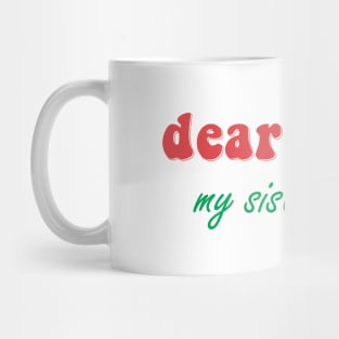 Dear Santa My Sister Did It Mug